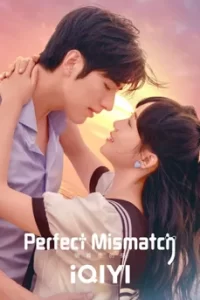 Perfect Mismatch (2023) รักเกินต้าน ประธานจอมหยิ่ง