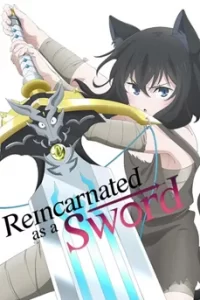 Reincarnated as a Sword ซวยเหลือหลาย เกิดใหม่กลายเป็นดาบ
