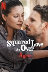 Squared Love All Over Again (2023) ความรักกำลังสอง (อีกแล้ว)