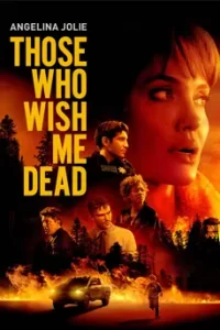Those Who Wish Me Dead (2021) ใครสั่งเก็บตาย