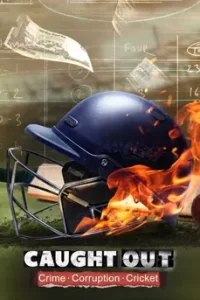 Caught Out Crime Corruption Cricket (2023) คดีความ คอรัปชั่น คริกเกต
