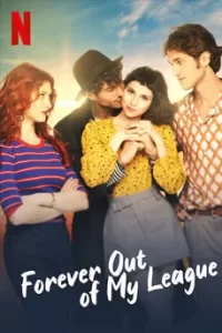 Forever Out Of My League (2022) รักสุด…สุดเอื้อม