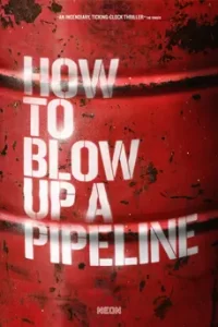 How to Blow Up a Pipeline (2023)