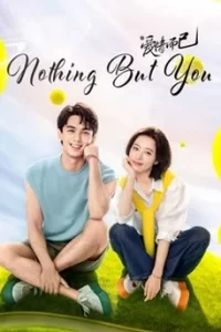Nothing But You
