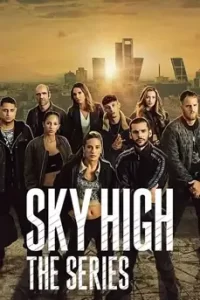 Sky High: The Series (2023) ชีวิตเฉียดฟ้า เดอะ ซีรีส์