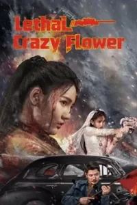 Lethal Crazy Flower (2023) บุปผาบ้าระห่ำ