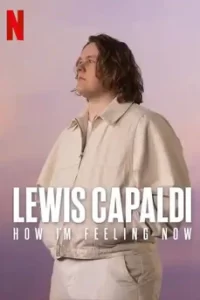 Lewis Capaldi How I’m Feeling Now (2023) ลูวิส คาปาลดี ความรู้สึก ณ จุดนี้