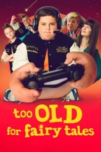 Too Old for Fairy Tales (2022) เทพนิยายไม่ใช่ของเด็กโต
