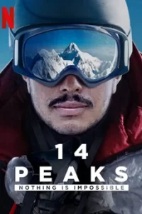 14 Peaks Nothing Is Impossible (2021) พิชิต 14 ยอดเขา ไม่มีฝันใดไกลเกินเอื้อม
