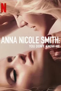 Anna Nicole Smith: You Don't Know Me (2023) แอนนา นิโคล สมิธ: คุณไม่รู้จักฉัน