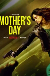 Mother's Day (2023) วันนี้แม่ต้องโหด