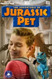 THE ADVENTURES OF JURASSIC PET (2019) ผจญภัย! เพื่อนซี้ ไดโนเสาร์