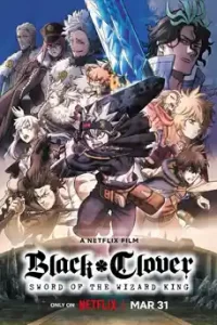 Black Clover: Sword of the Wizard King (2023) แบล็คโคลเวอร์: ดาบแห่งจักรพรรดิเวทมนตร์