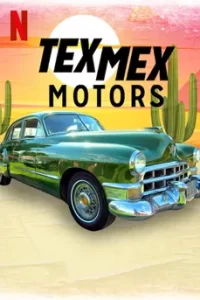 Tex Mex Motors (2023) เท็กซ์ เม็กซ์ มอเตอร์ส